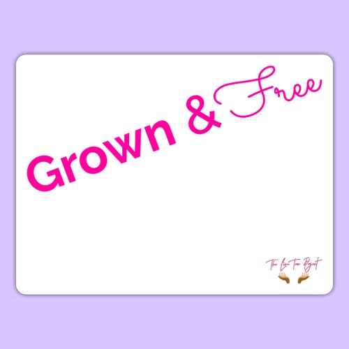Grown & Free - Sticker