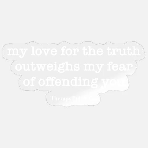 My Love Of The Truth - Sticker