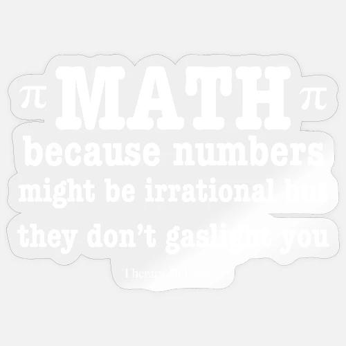 Math Doesn't Gaslight - Sticker