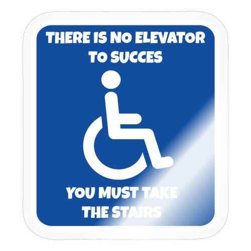 No elevator to succes, you must take the stairs * - Sticker