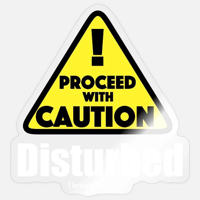 Disturbed Proceed With Caution