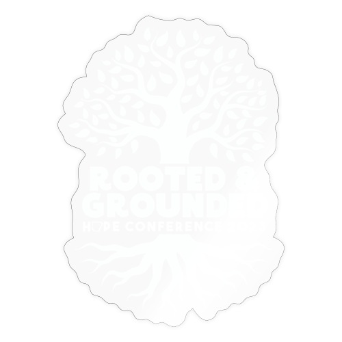 Rooted and Grounded- Hope Conference 2023 - Sticker