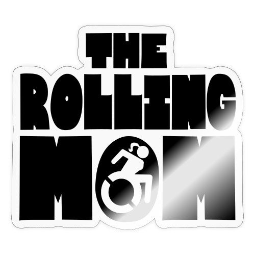 This mother rolls in her wheelchair. Rolling mom * - Sticker