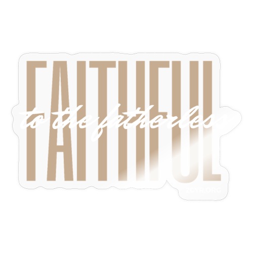 Faithful to the fatherless | 2CYR.org - Sticker