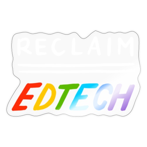 Reclaim EdTech - Sticker