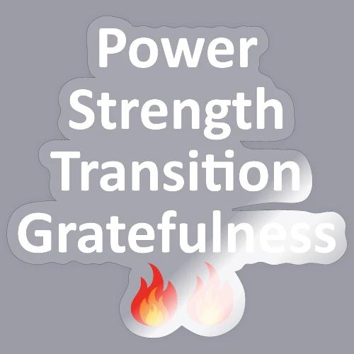 POWER STRENGTH TRANSITION GRATEFULNESS - WHITE - Sticker