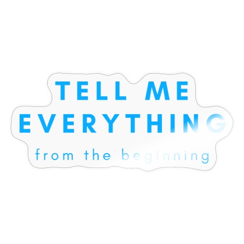 Tell me everything 4 - Sticker