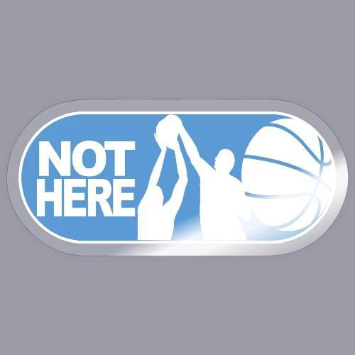 NOT HERE! - Sticker