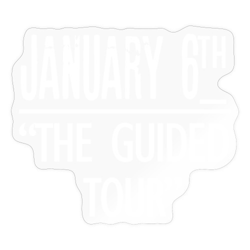 January 6Th The Guided Tour - Sticker