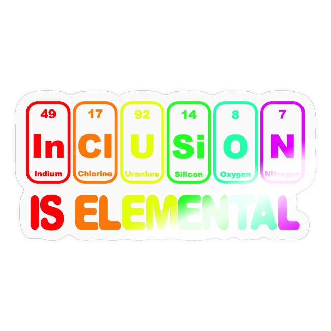Inclusion is elemental *