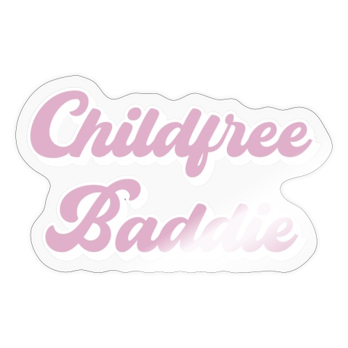 Child free baddie - Sticker