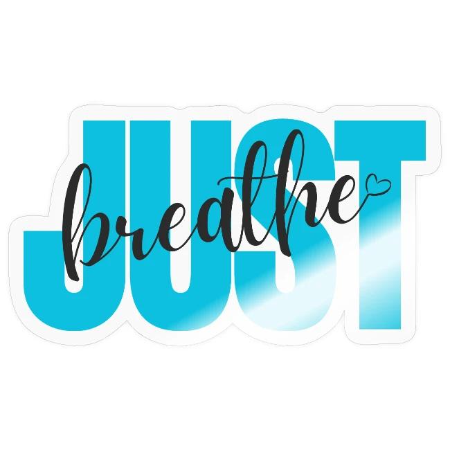 Just Breathe