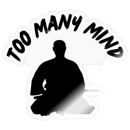 Too Many Mind - Sticker
