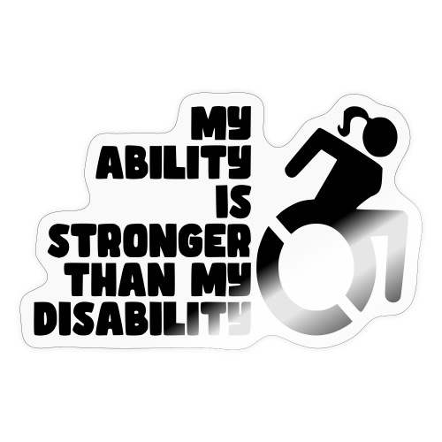 My ability is stronger than my handicap for lady * - Sticker