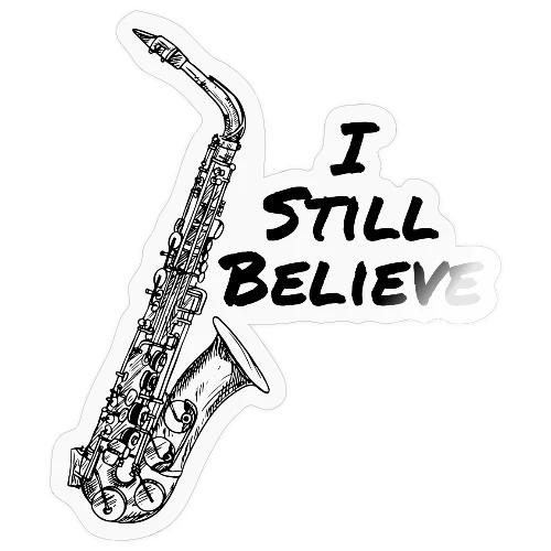 I Still Believe - Sticker