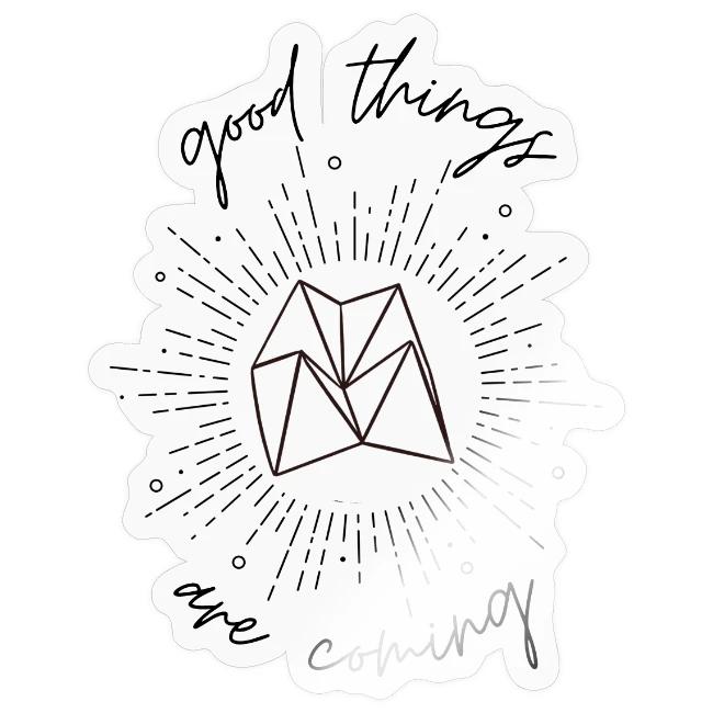 Good Things Are Coming