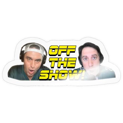 OFF THE SHOW! - Sticker