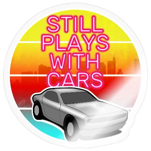 Still Plays With Cars - Sticker