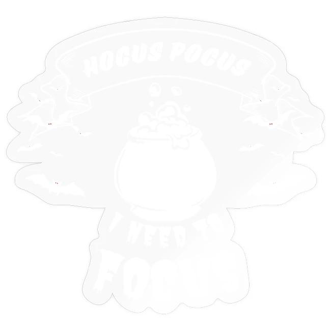 Hocus Pocus I Need To Focus