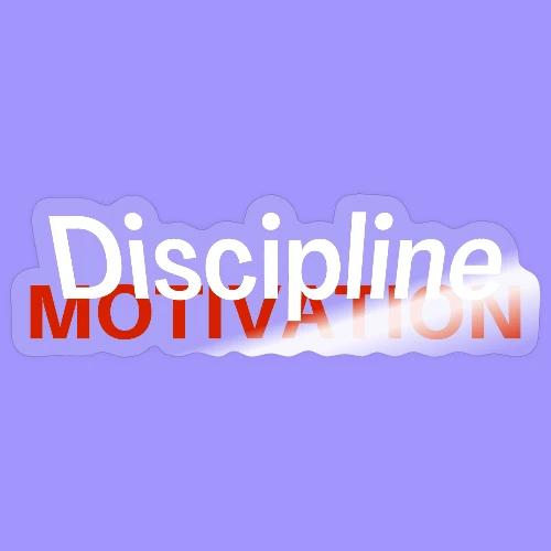 Discipline Above Motivation - Sticker