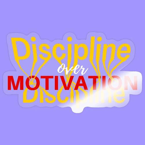 Discipline Over Motivation - Sticker
