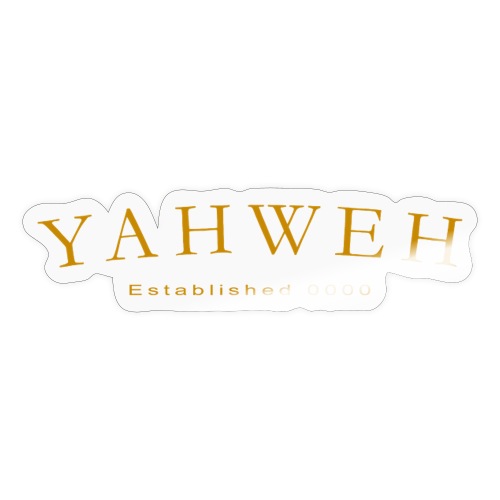 Yahweh Established 0000 in Gold - Sticker
