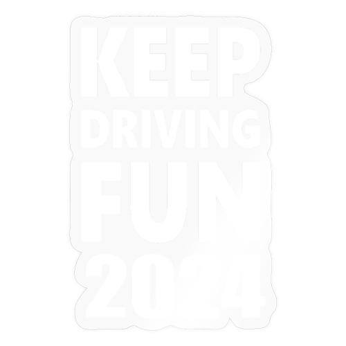 keep driving fun 2024 - Sticker