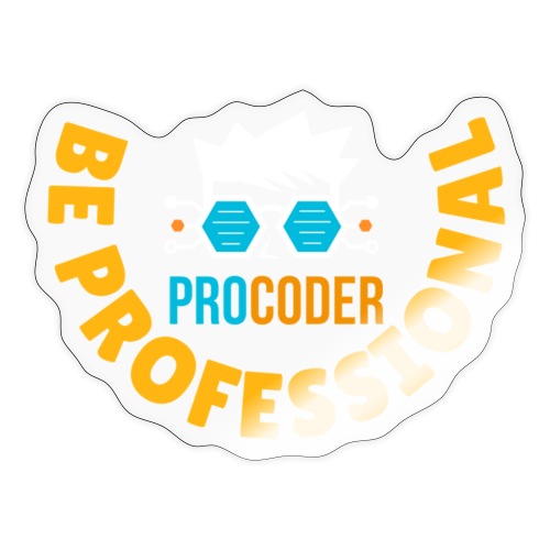 Pro Coder Motto: Be Professional (light) - Sticker