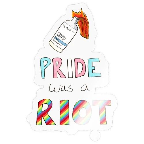 Pride Was A Riot - Sticker