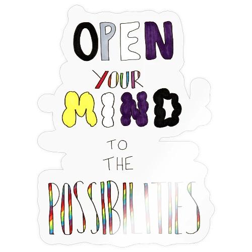 Open Your Mind to the Possibilities - Sticker