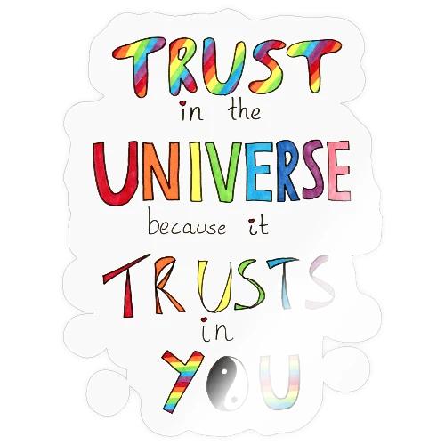Trust In The Universe - Sticker