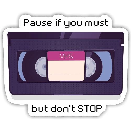 Pause bud don't Stop VHS - Sticker