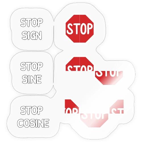 Stop Sign, Stop Sine, Stop Cosine - Sticker