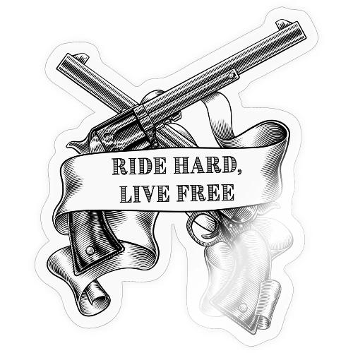 Ride Hard Live Free - Sticker