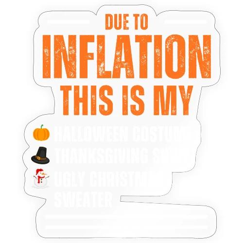 Due to Inflation - Sticker