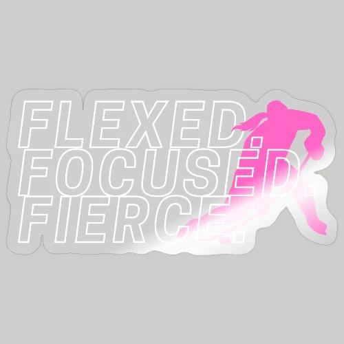 FLEXED.FOCUED.FIERCE - Sticker