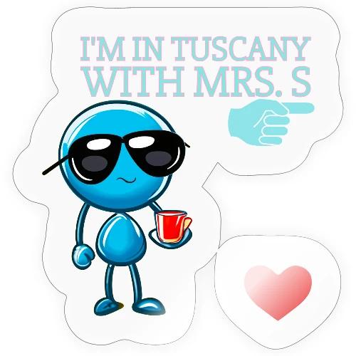 Smoon City_I'm in Tuscany with Mrs. S - Sticker