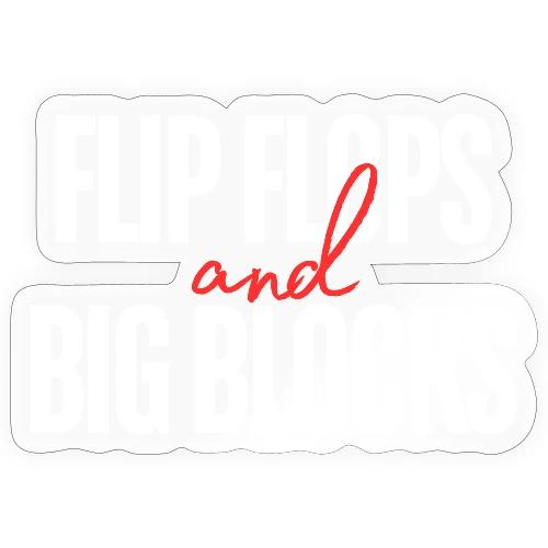 Flip Flops & Big Blocks - Sticker
