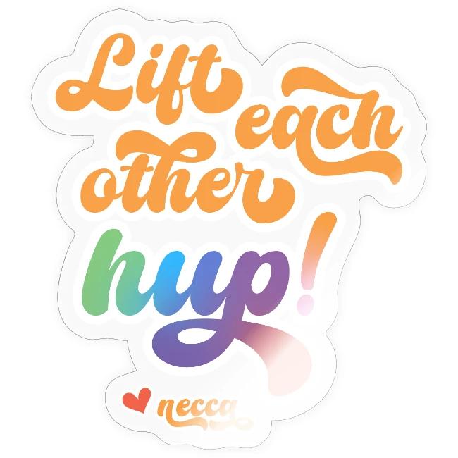 Lift each other hup!