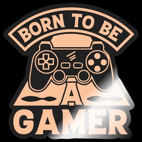 Born To Be A Gamer - Sticker