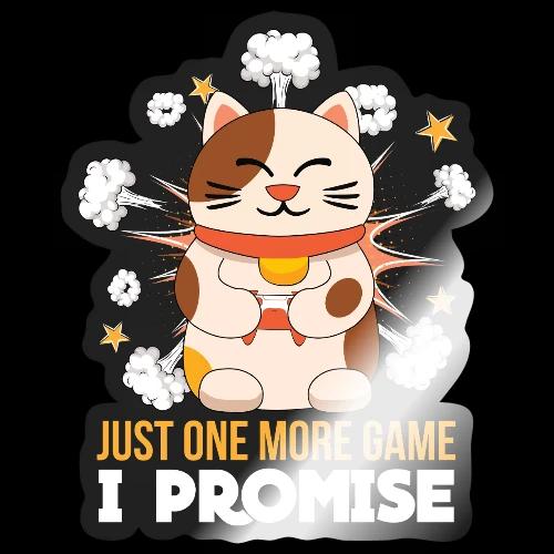 Just One More Game (Said Every Gamer, Ever) - Sticker