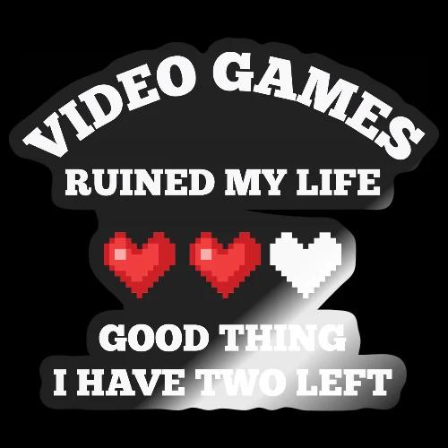 Video Games Ruined My Life (2 Hearts Left) - Sticker