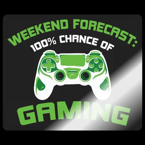 Weekend Forecast: 100% Gaming! - Sticker