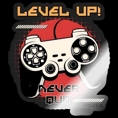 Level Up! Never Quit Gaming - Sticker