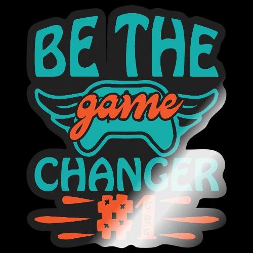 Be The Game Changer #1 - Sticker
