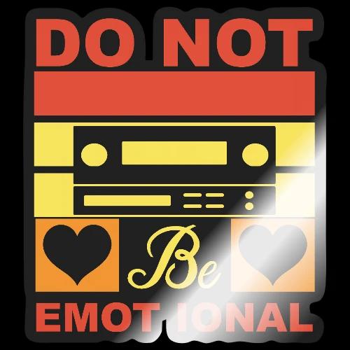 Do Not Be Emotional Gaming Audio - Sticker