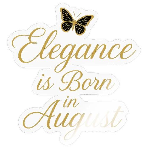 Elegance Is Born in August | Gold Butterfly - Sticker