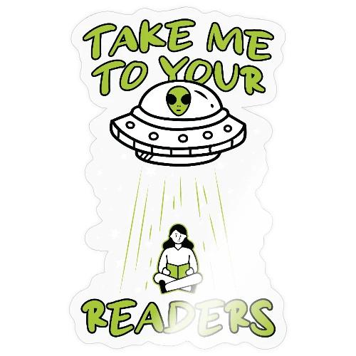 Take Me to Your Readers - Sci-Fi Book Lover - Sticker