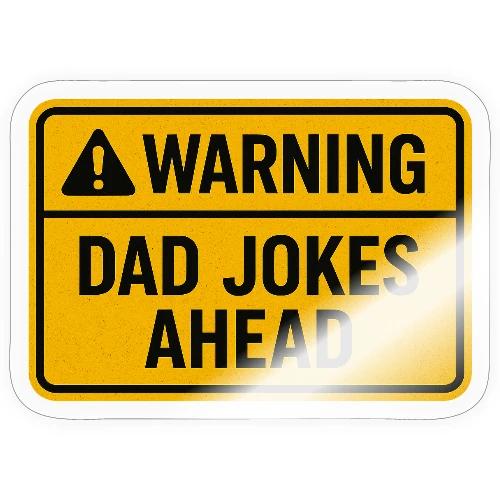 Fathers Day Gift Warning Dad Jokes Ahead T-Shirt - Sticker