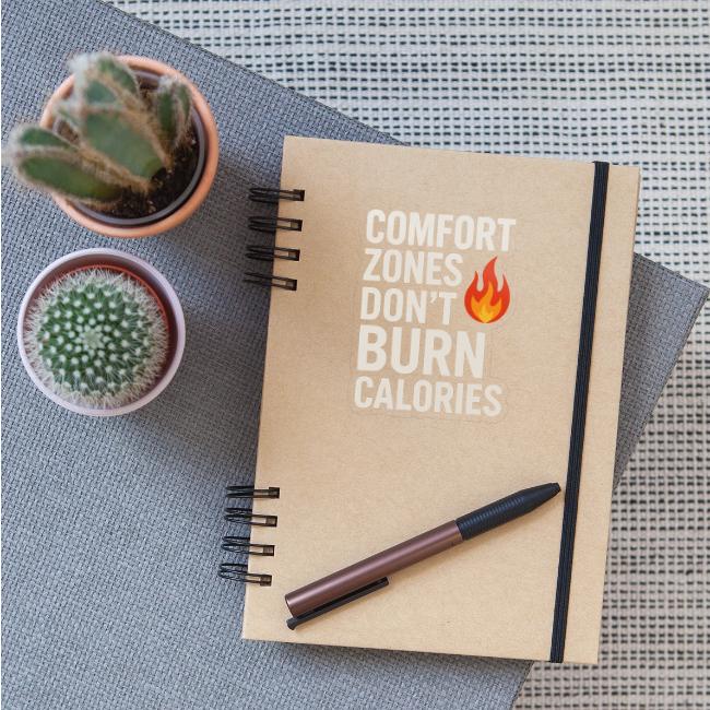 Comfort Zones Don’t Burn Calories Graphic